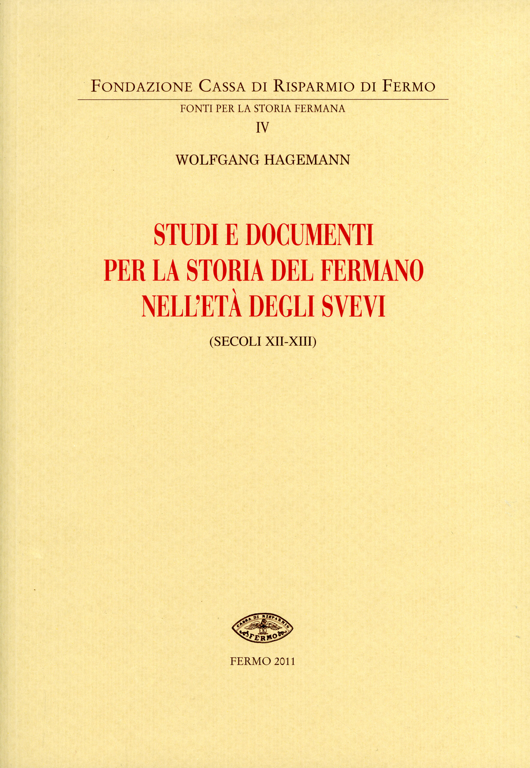 Studi e documenti per la storia del Fermano nell’età degli Svevi (secoli XII-XIII)